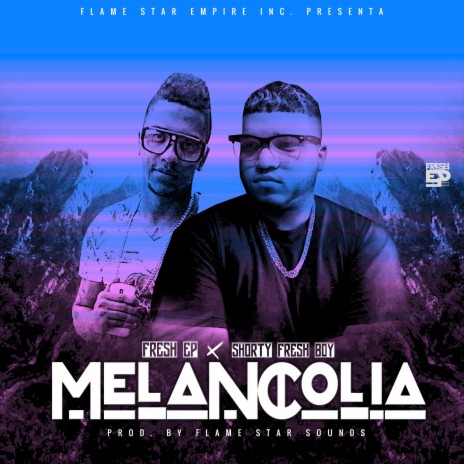 Melancolia ft. Shorty Fresh Boy | Boomplay Music