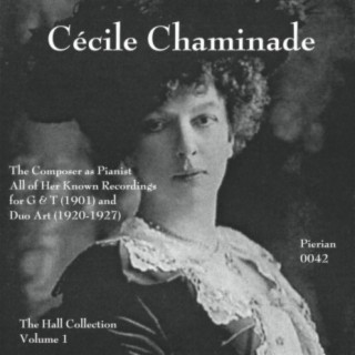 Cecil Chaminade: The Hall Collection, Vol. 1 (1901-1927)