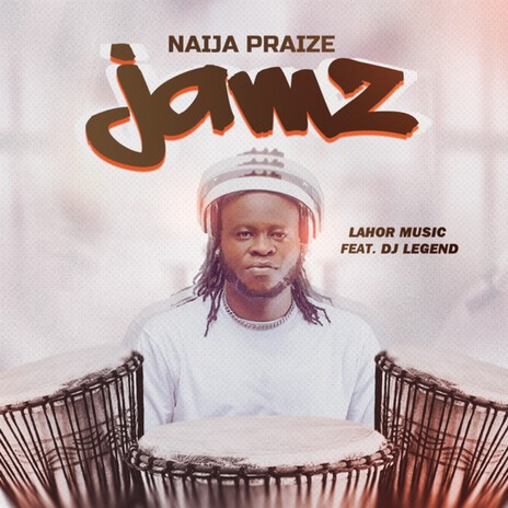 Naija Praize Jamz ft. DJ Legend | Boomplay Music