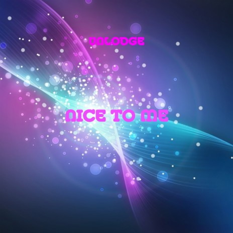 Nice to Me | Boomplay Music