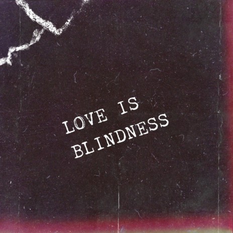 Love Is Blindness