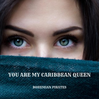 You Are My Caribbean Queen