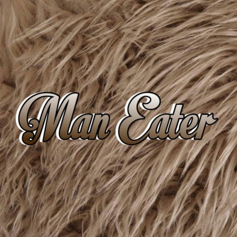 Man Eater | Boomplay Music