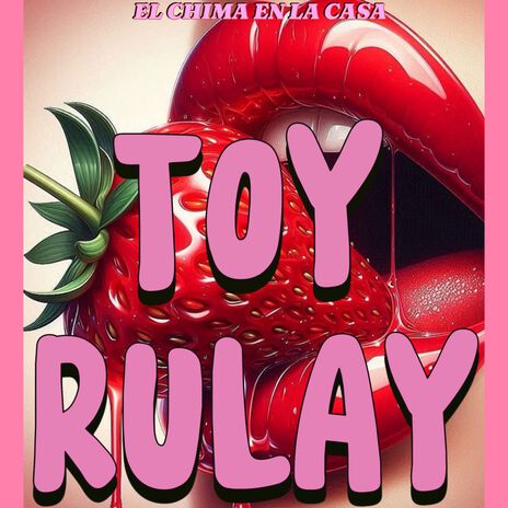 TOY RULAY | Boomplay Music