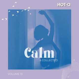 Calm & Collected 013