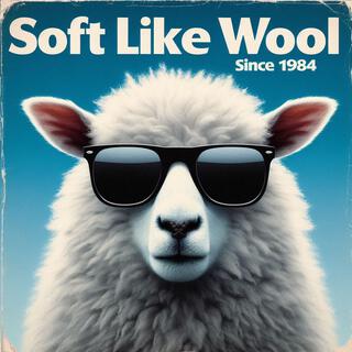 Soft Like Wool Since 1984