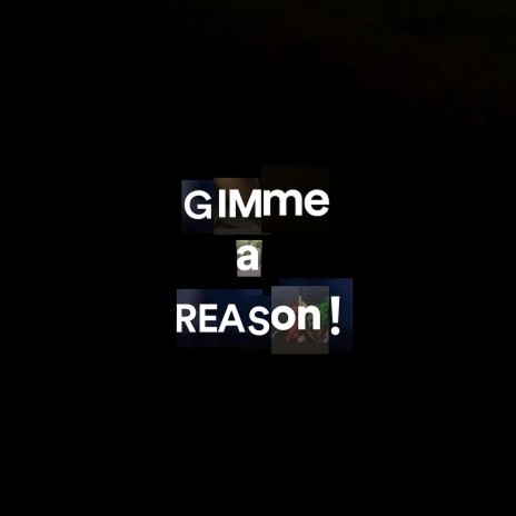gimme a reason! (Edited) ft. Aaron KAMI | Boomplay Music
