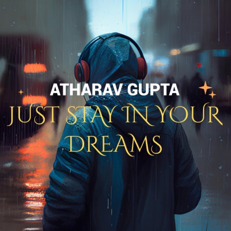 Just Stay In Your Dreams | Boomplay Music