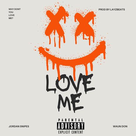 Love Me ft. Waun Don | Boomplay Music