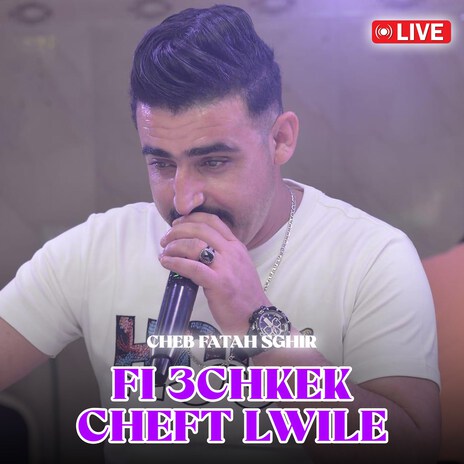 Fi 3Chkek Cheft Lwile (Live) | Boomplay Music