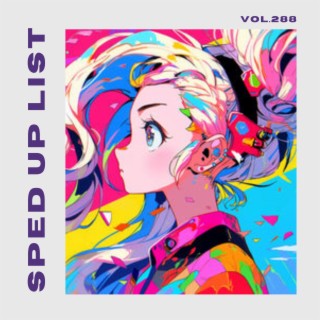 Sped Up List Vol.288 (sped up)
