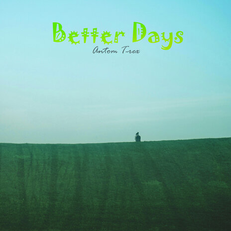 Better Days | Boomplay Music