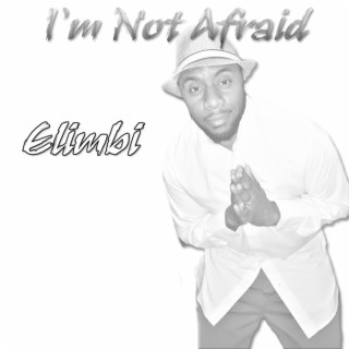 I'm Not Afraid