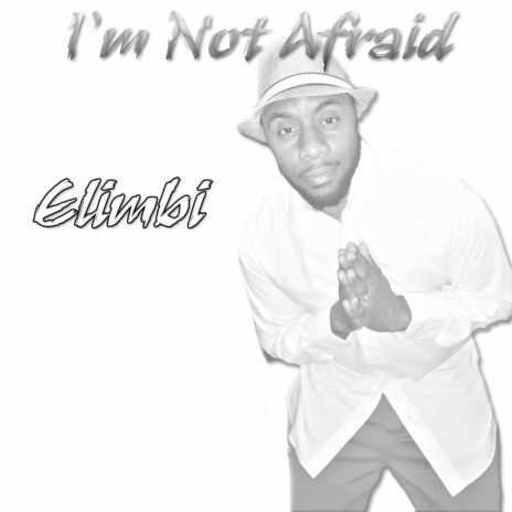 I'm Not Afraid