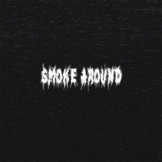 Smoke Around