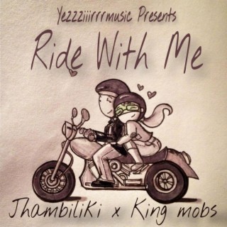 Ride with me ft. Jhambiliki lyrics | Boomplay Music