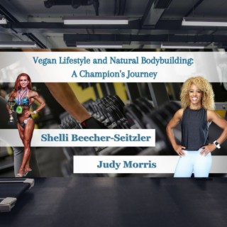 Vegan Lifestyle and Natural Bodybuilding: A Champion’s Journey