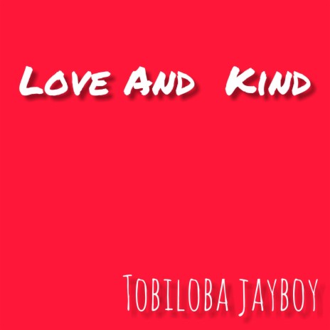 Love and kind | Boomplay Music