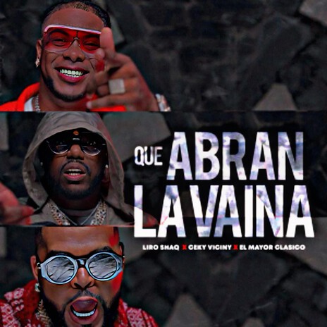 Que Abran La Vaina ft. ceky viciny & el mayor clasico | Boomplay Music