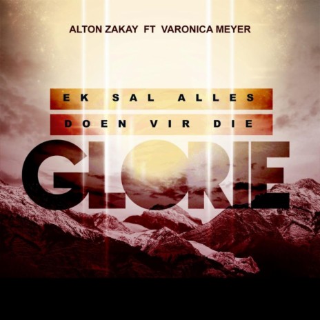 Ek Sal Alles Doen Vir Die Glorie (feat. Varonica Meyer) | Boomplay Music