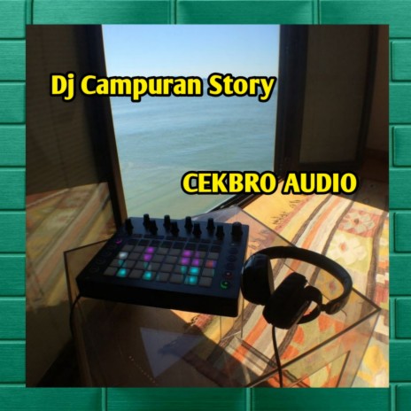 Dj Campuran Story | Boomplay Music
