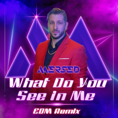 What Do You See In Me (EDM Remix) | Boomplay Music