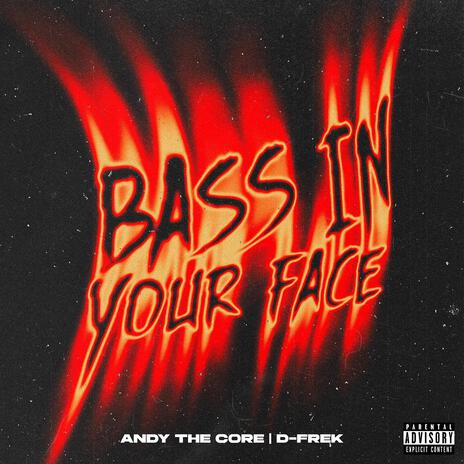 BASS IN YOUR FACE ft. Andy the Core | Boomplay Music