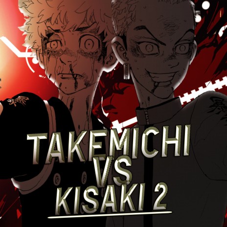 Takemichi Vs Kisaki 2 | Boomplay Music