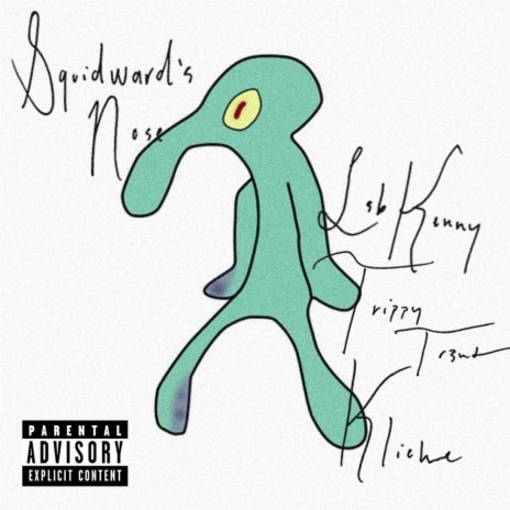 Squidward's Nose ft. Klichè & Trippy Tr3nt | Boomplay Music
