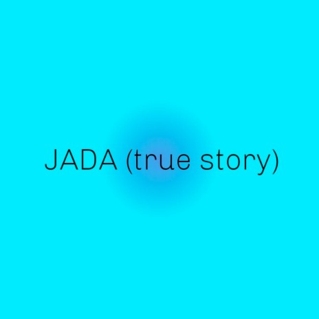 Jada True Story