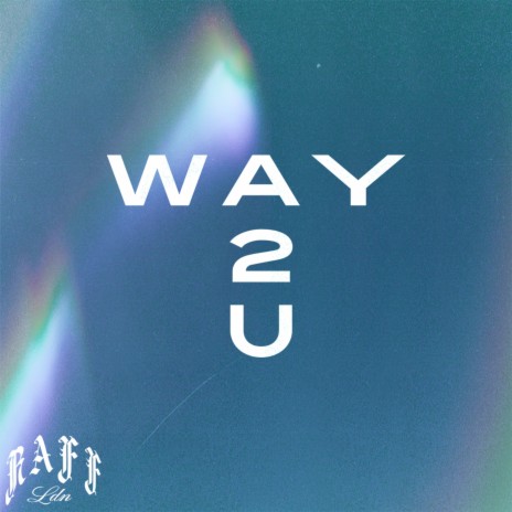 Way 2 U | Boomplay Music