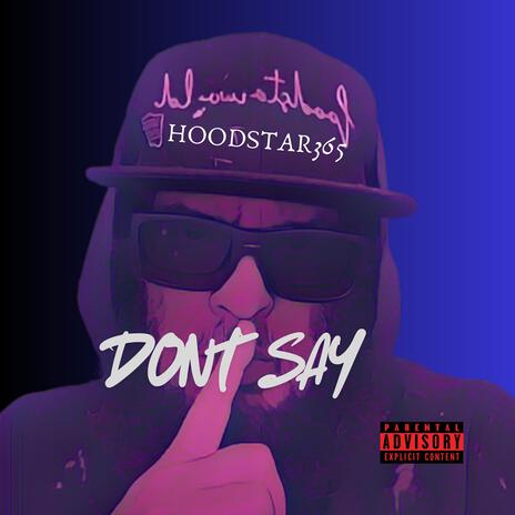 DON'T SAY | Boomplay Music