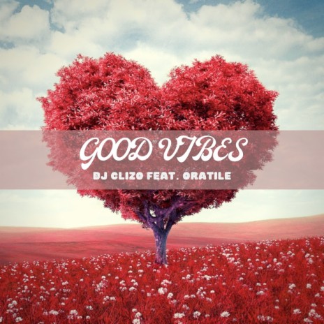 Good Vibes ft. Oratile | Boomplay Music