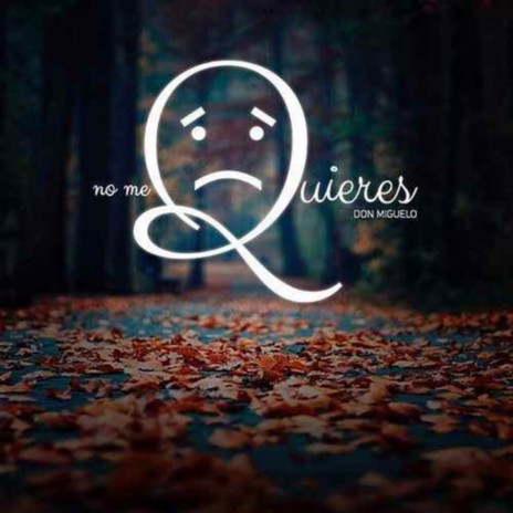 No Me Quieres | Boomplay Music