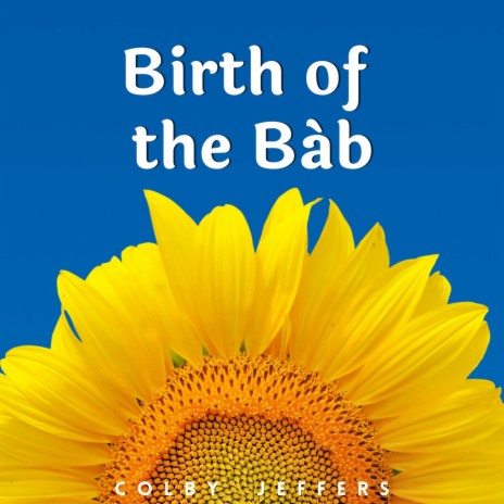 Birth of the Báb | Boomplay Music