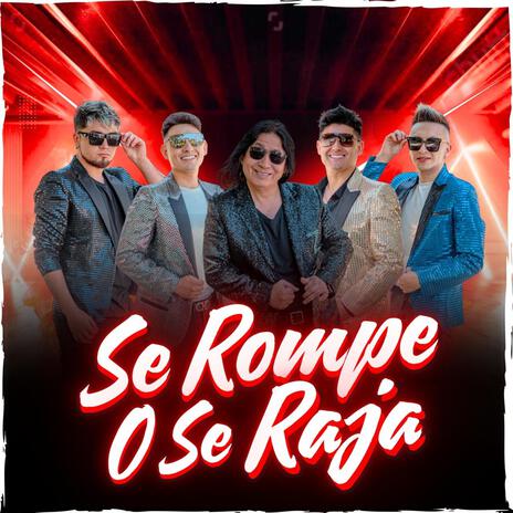 Se Rompe O Se Raja | Boomplay Music