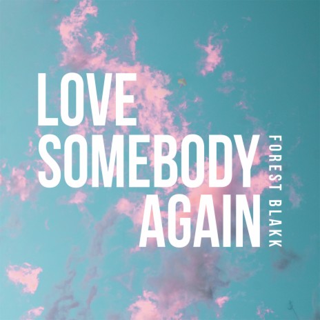 Love Somebody Again | Boomplay Music