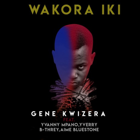 Wakora Iki ft. Yvanny Mpano, Yverry, B-Threy & Aime Bluestone