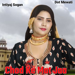 Chod Ke Mat Ja