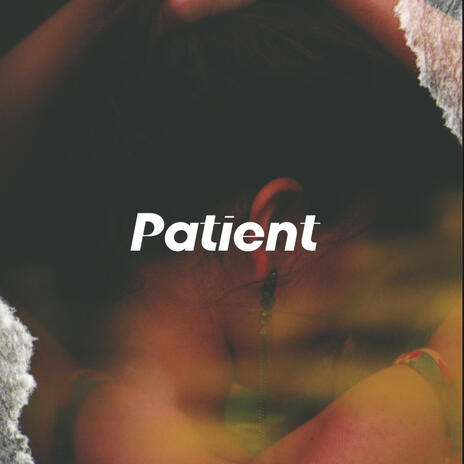 Patient | Boomplay Music