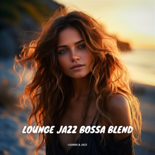 Lounge Jazz Bossa Blend