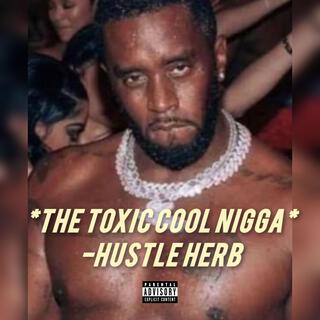 The Toxic Cool Nigga