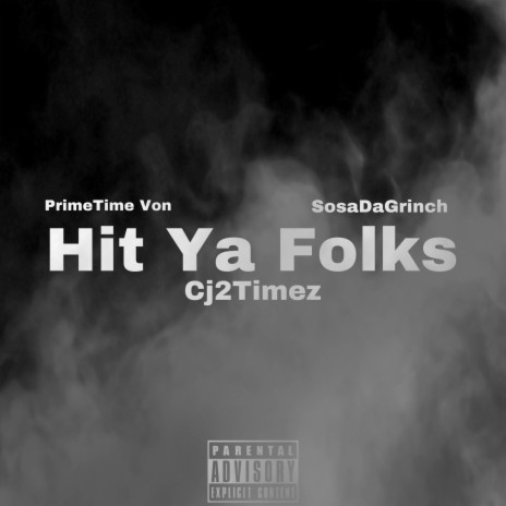 Hit Ya Folks ft. Cj2Timez & PrimeTime Von | Boomplay Music