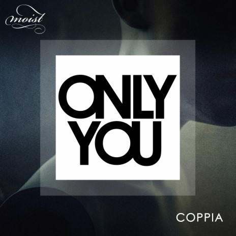 Only You ft. Coppia