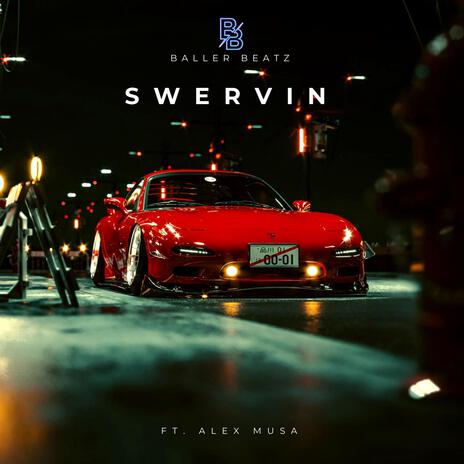 Swervin ft. Alex Musa | Boomplay Music