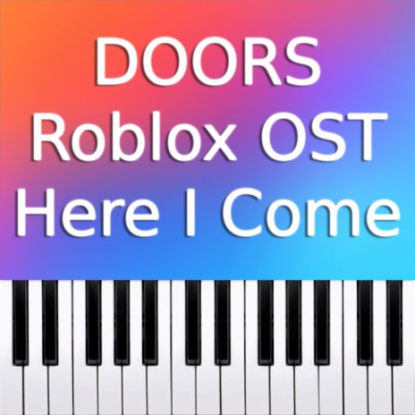 DOORS Roblox OST - Here I Come (LightningSplash) | Boomplay Music