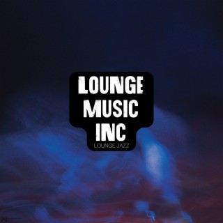 Lounge Music Inc