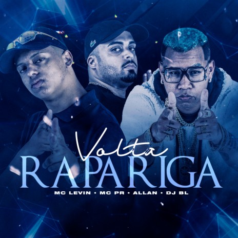 Volta Rapariga ft. MC PR, DJ BL & Allan V | Boomplay Music