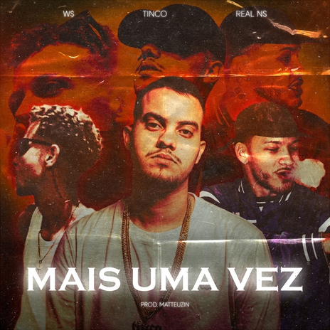 Mais Uma Vez ft. W$, Real Ns & Matteuzin | Boomplay Music