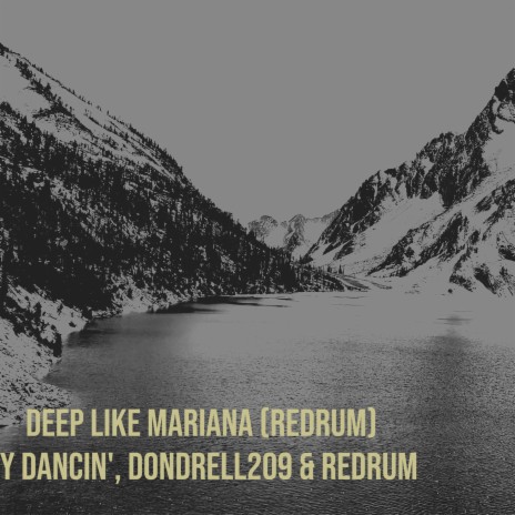 Deep Like Mariana (Redrum) ft. Dondrell209 & redrum | Boomplay Music